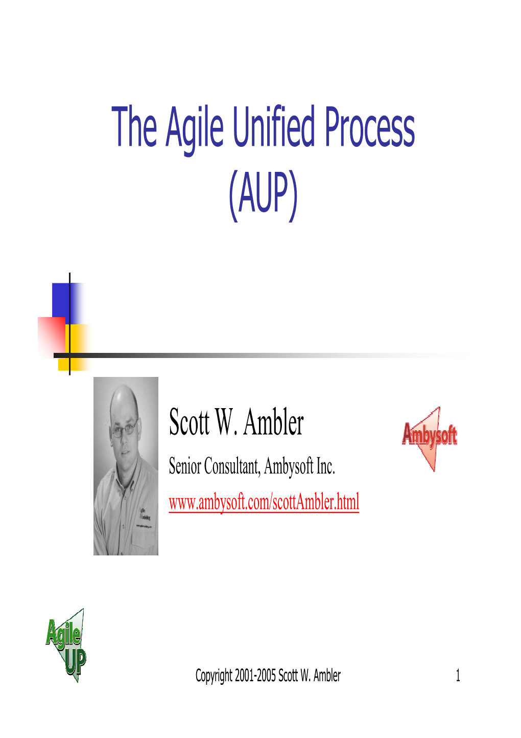 The Agile Unified Process (AUP)