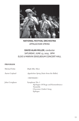 NATIONAL FESTIVAL ORCHESTRA APPALACHIAN SPRING DAVID ALAN MILLER, Conductor SATURDAY, JUNE 13, 2015 . 8PM ELSIE & MARVIN