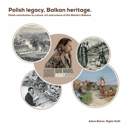 Polish Legacy, Balkan Heritage