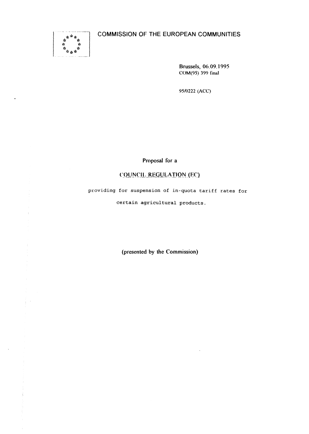 COMMISSION of the EUROPEAN COMMUNITIES Brussels, 06.09.1995 Proposal for a T:Ounçaj^EGULATION (HC) (Presented by the Commission