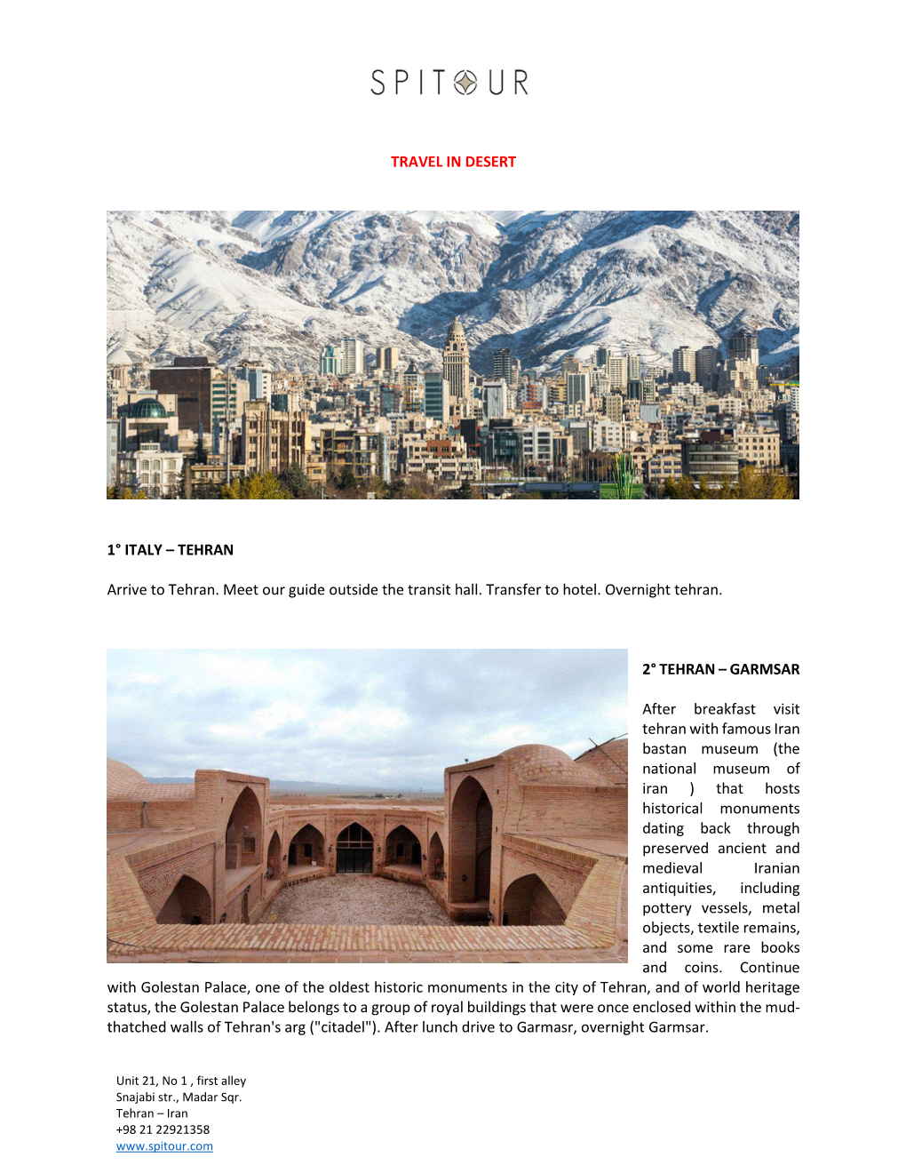 TRAVEL in DESERT 1° ITALY – TEHRAN Arrive to Tehran. Meet Our