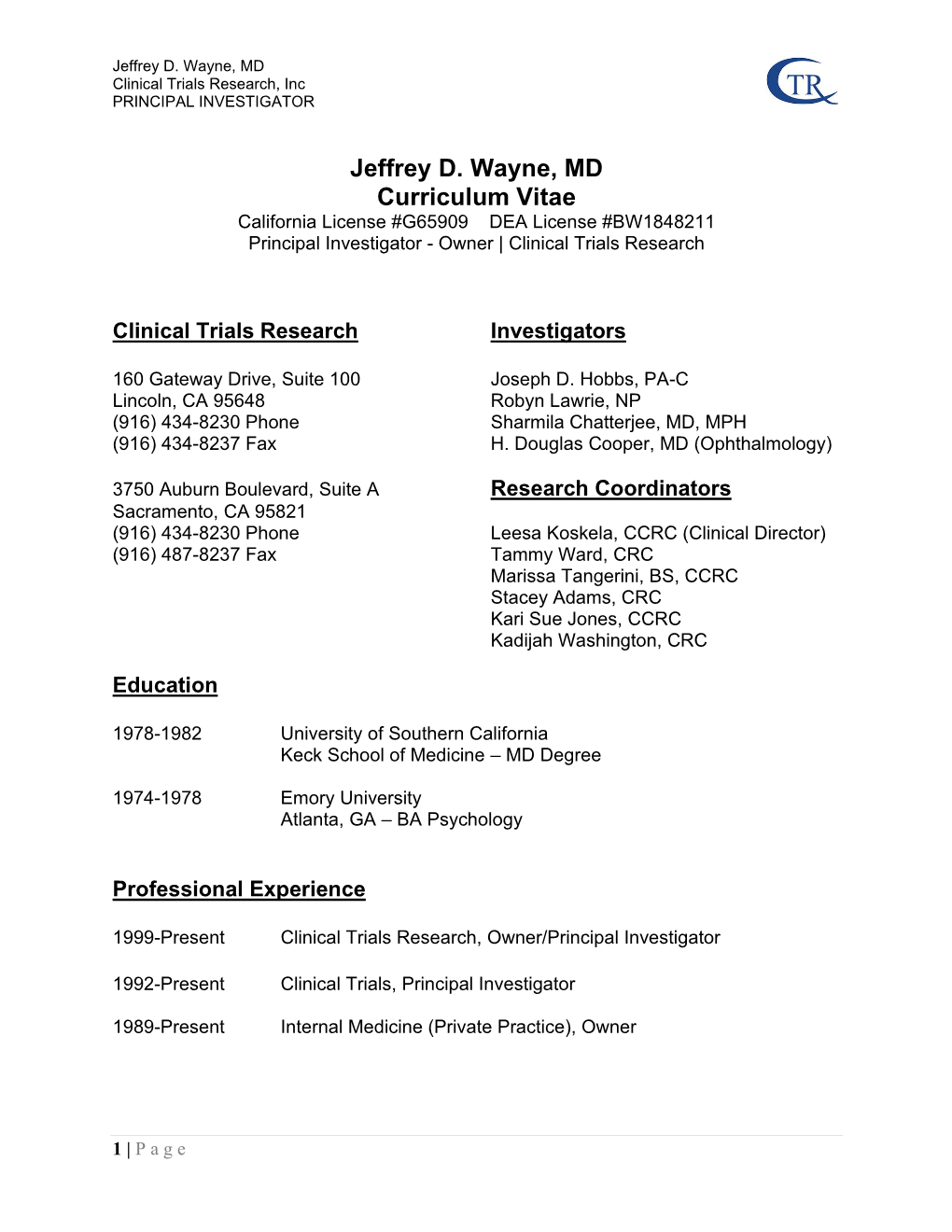 Jeffrey D. Wayne, MD Curriculum Vitae California License #G65909 DEA License #BW1848211 Principal Investigator - Owner | Clinical Trials Research