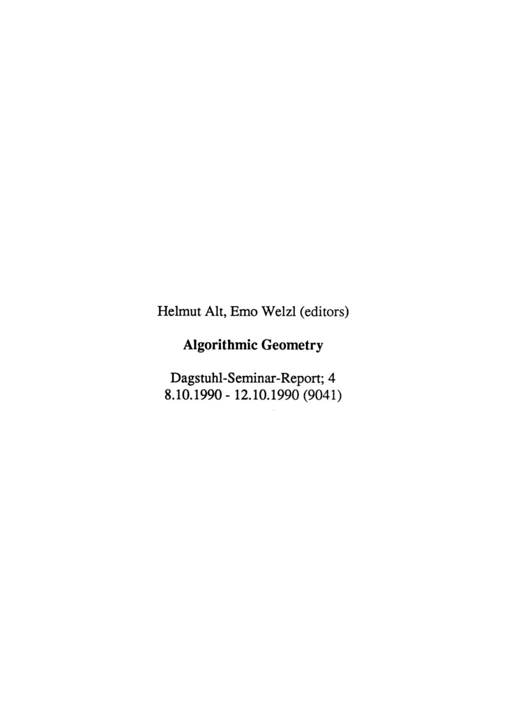 Algorithmic Geometry Dagstuhl-Seminar-Report; 4