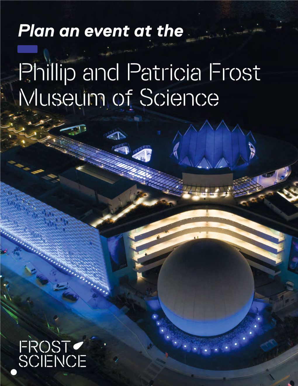 Phillip and Patricia Frost Museum of Science -We Have Events Down to a Science!