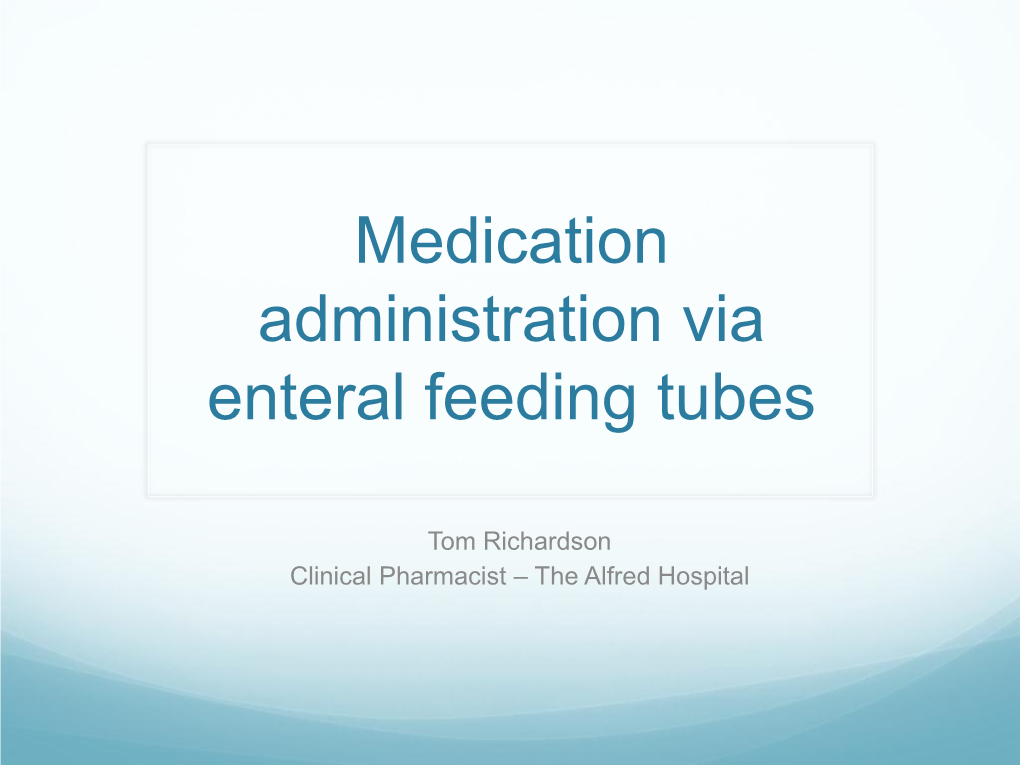 Medication Administration Via Enteral Feeding Tubes