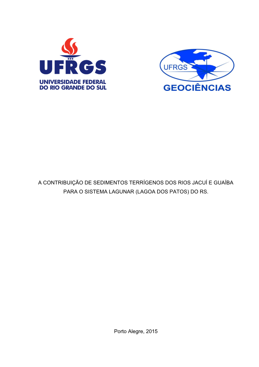 A Contribuição De Sedimentos Terrígenos Dos Rios Jacuí E Guaíba Para O Sistema Lagunar (Lagoa Dos Patos) Do Rs