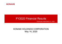 FY2020 Financial Results Fiscal Year Ended March 31, 2020