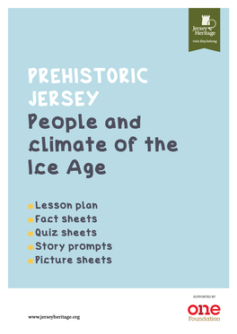 PREHISTORIC JERSEY People and Climate of the Ice Age