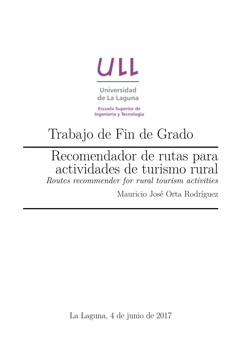 Trabajo De Fin De Grado Recomendador De Rutas Para Actividades De Turismo Rural Routes Recommender for Rural Tourism Activities Mauricio Jos´Eorta Rodr´Iguez