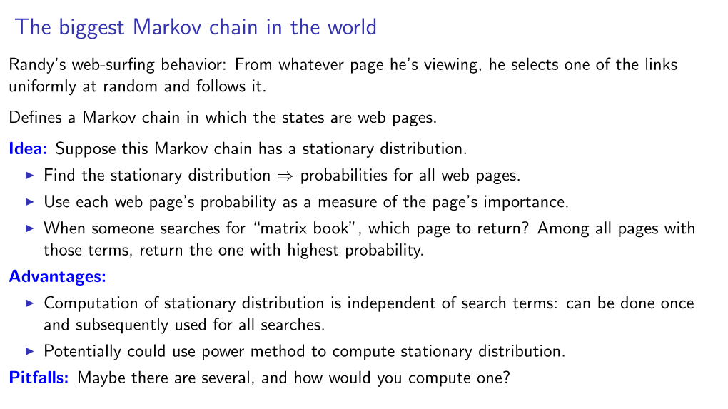 The Biggest Markov Chain in the World Randy’S Web-Surﬁng Behavior: from Whatever Page He’S Viewing, He Selects One of the Links Uniformly at Random and Follows It