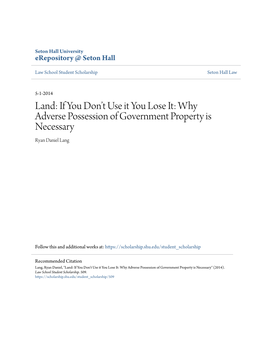 Land: If You Donâ•Žt Use It You Lose It: Why Adverse Possession Of