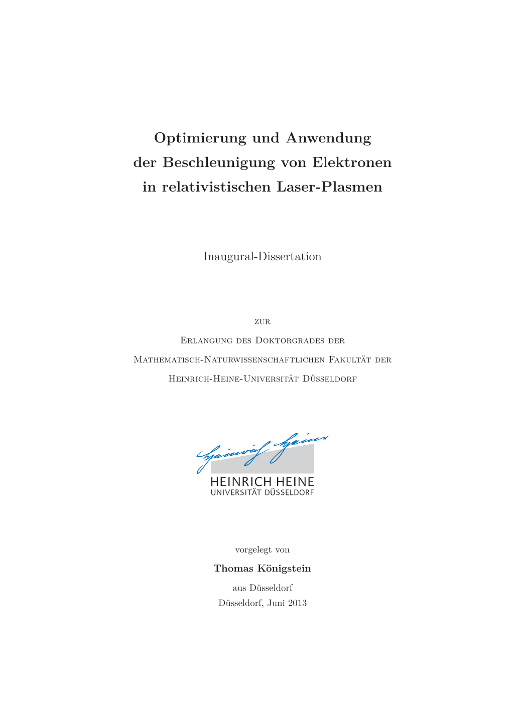 Optimierung Und Anwendung Der Beschleunigung Von Elektronen in Relativistischen Laser-Plasmen