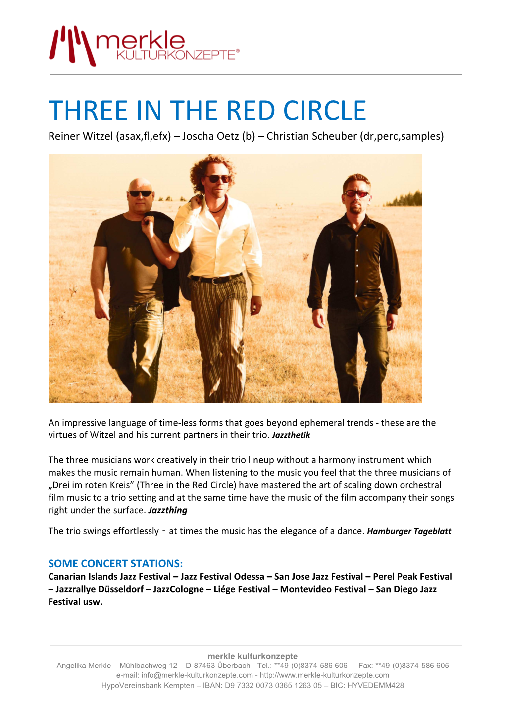 THREE in the RED CIRCLE Reiner Witzel (Asax,Fl,Efx) – Joscha Oetz (B) – Christian Scheuber (Dr,Perc,Samples)