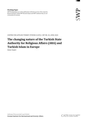 The Changing Nature of the Turkish State Authority for Religious Affairs (ARA) and Turkish Islam in Europe Günter Seufert