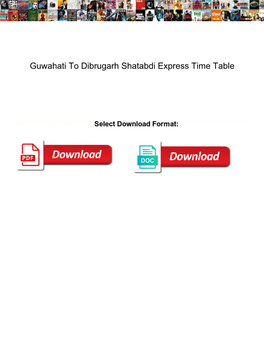 Guwahati to Dibrugarh Shatabdi Express Time Table