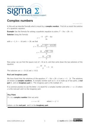 Complex Numbers Sigma-Complex3-2009-1 in This Unit We Describe Formally What Is Meant by a Complex Number