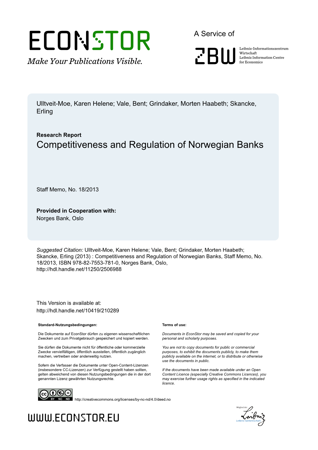 Competitiveness and Regulation of Norwegian Banks. by Karen Helene Ulltveit-Moe, Bent Vale, Morten H. Grindaker and Erling Skanc