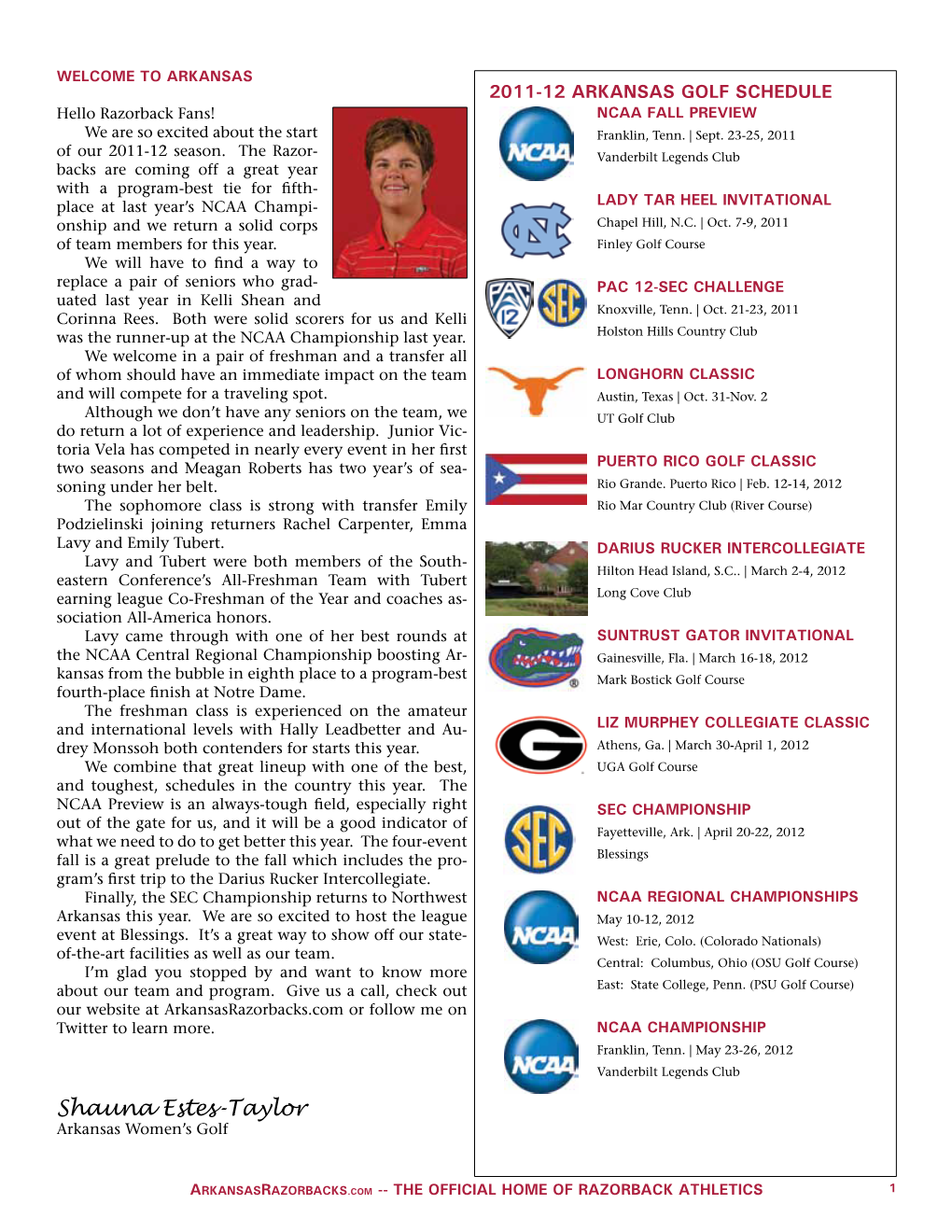 2011-12 ARKANSAS GOLF SCHEDULE Hello Razorback Fans! NCAA FALL PREVIEW We Are So Excited About the Start Franklin, Tenn