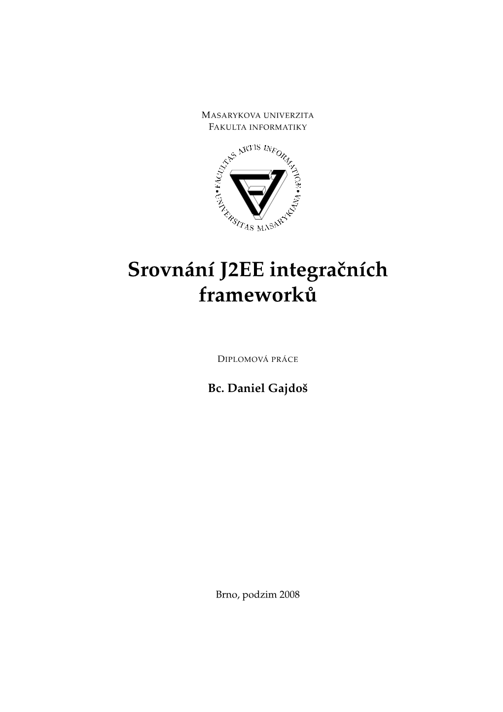 Srovnání J2EE Integraˇcních Framework ˚U