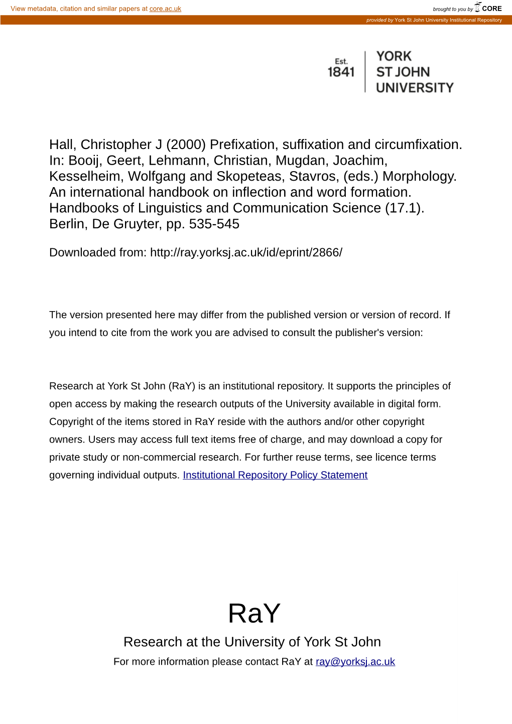 Hall, Christopher J (2000) Prefixation, Suffixation and Circumfixation. In: Booij, Geert, Lehmann, Christian, Mugdan, Joachim, K