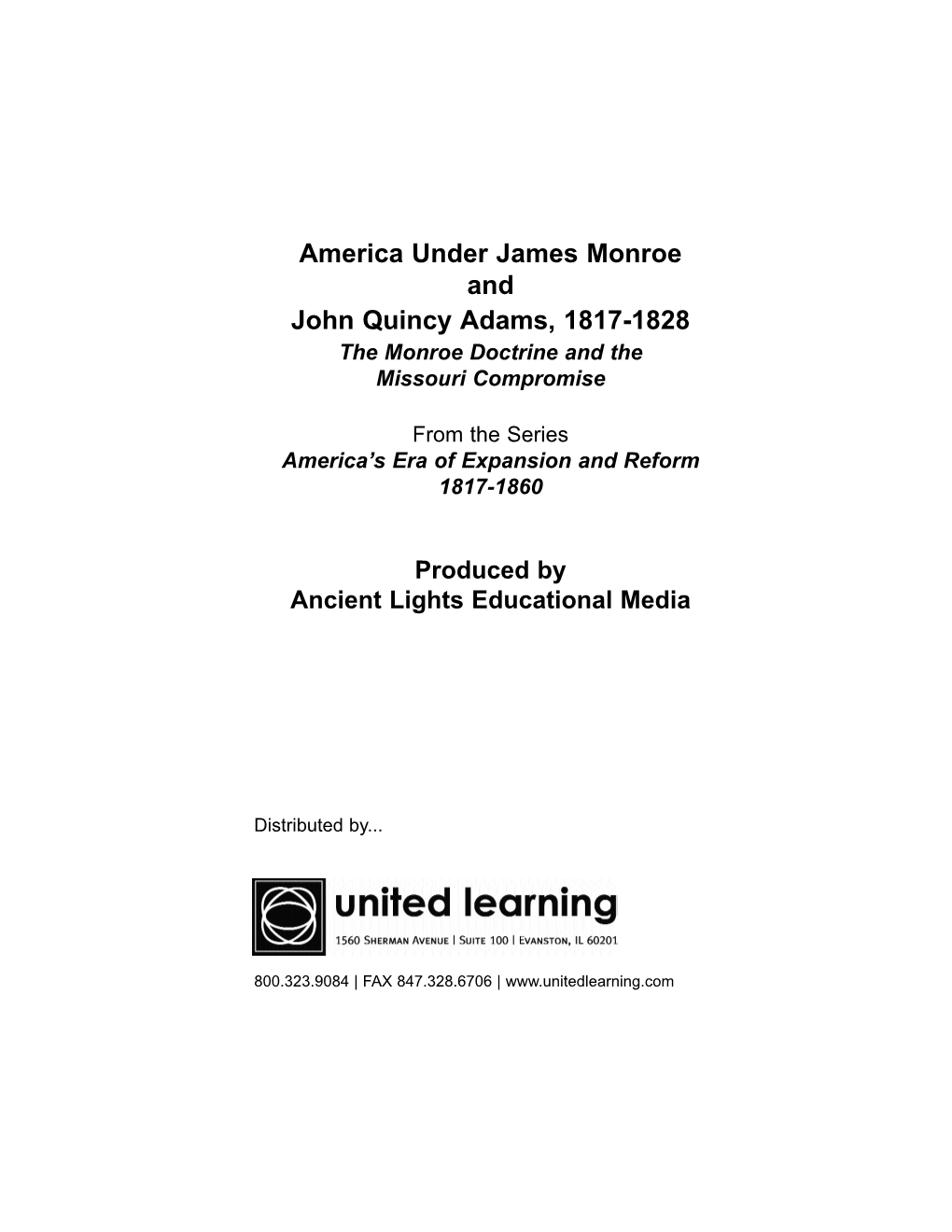 America Under James Monroe and John Quincy Adams, 1817-1828 the Monroe Doctrine and the Missouri Compromise