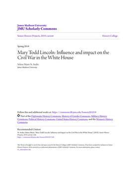 Mary Todd Lincoln: Influence and Impact on the Civil War in the White House Selena Marie St