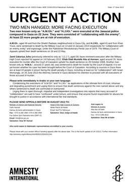URGENT ACTION TWO MEN HANGED; MORE FACING EXECUTION Two Men Known Only As “A.M.Gh.” and “H.J.Kh.” Were Executed at the Jawazat Police Compound in Gaza on 22 June