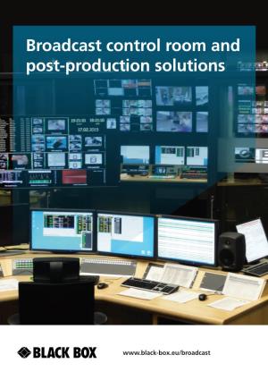 Broadcast Control Room and Post-Production Solutions