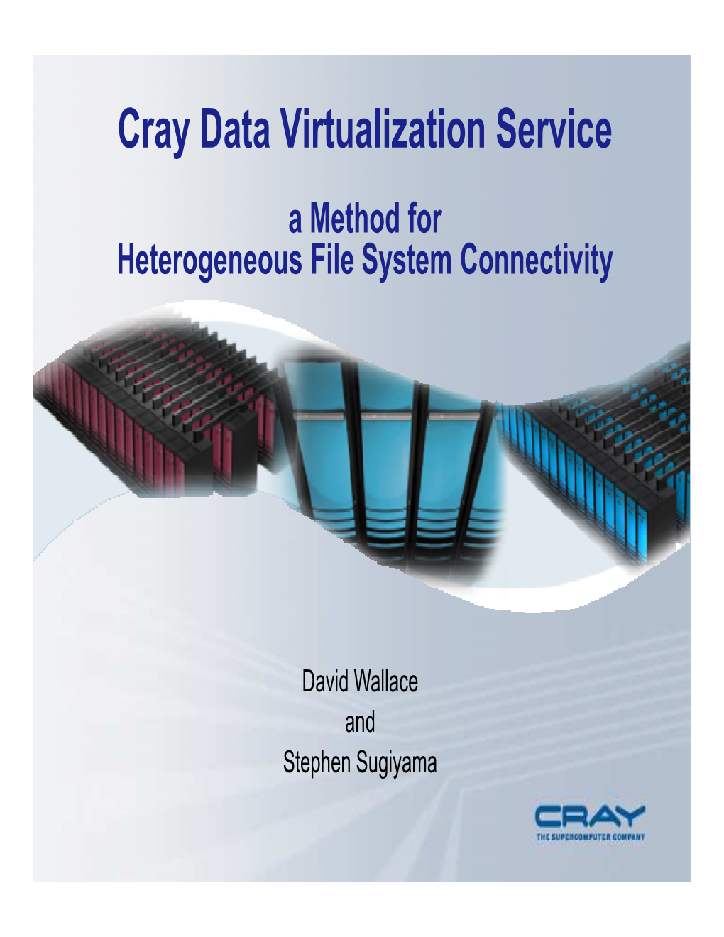 Cray Data Virtualization Service a Method for Heterogeneous File System Connectivity