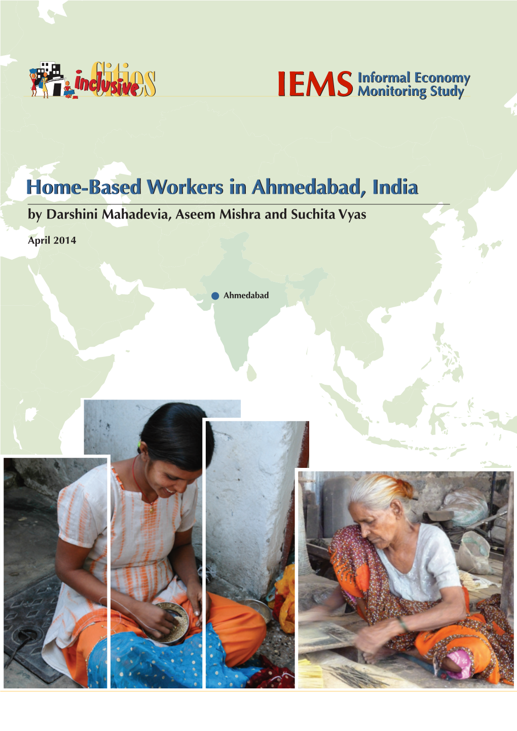 Informal Economy Monitoring Study: Home-Based Workers in Ahmedabad, India