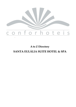 Restaurant 205 Santa Eulália Grill 204 Room Service 9 SPA - Reception 215