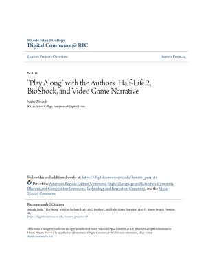 Half-Life 2, Bioshock, and Video Game Narrative Samy Masadi Rhode Island College, Samymasadi@Gmail.Com