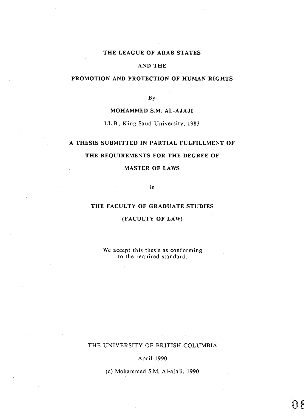 The League of Arab States and the Promotion and Protection of Human Rights Mohammed S.M. Al-Ajaji a Thesis Submitted in Partial