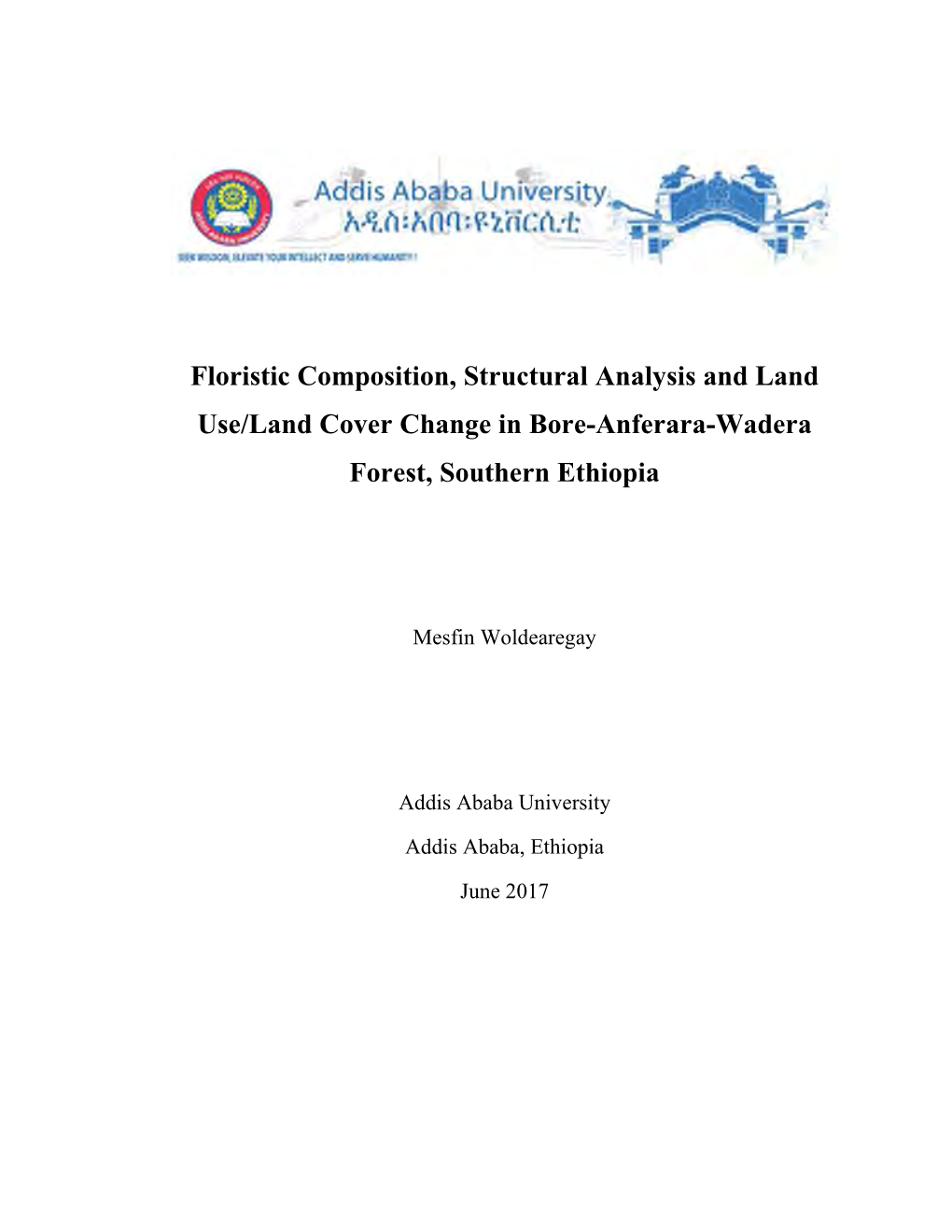 Floristic Composition, Structural Analysis and Land Use/Land Cover Change in Bore-Anferara-Wadera