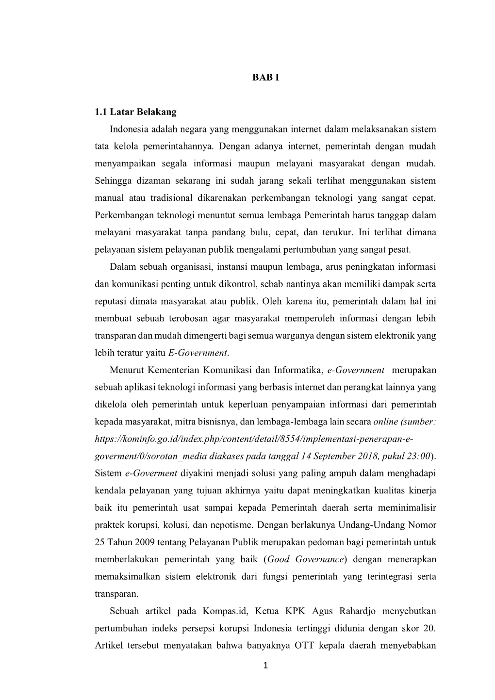 1 BAB I 1.1 Latar Belakang Indonesia Adalah Negara Yang Menggunakan Internet Dalam Melaksanakan Sistem Tata Kelola Pemerintahann