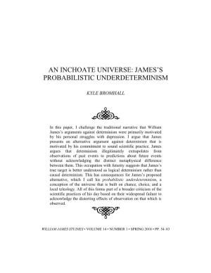 An Inchoate Universe: James’S Probabilistic Underdeterminism