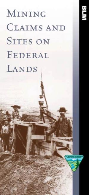 Mining Claims and Sites on Federal Lands Cover Photo: BLM Historical Database Inside Photos: Ron Landberg
