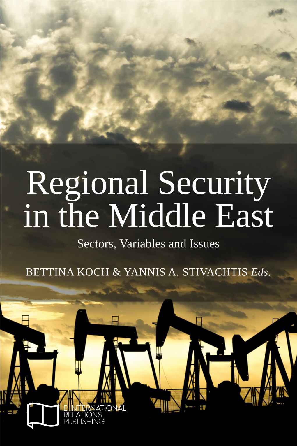 Regional Security in the Middle East Sectors, Variables and Issues