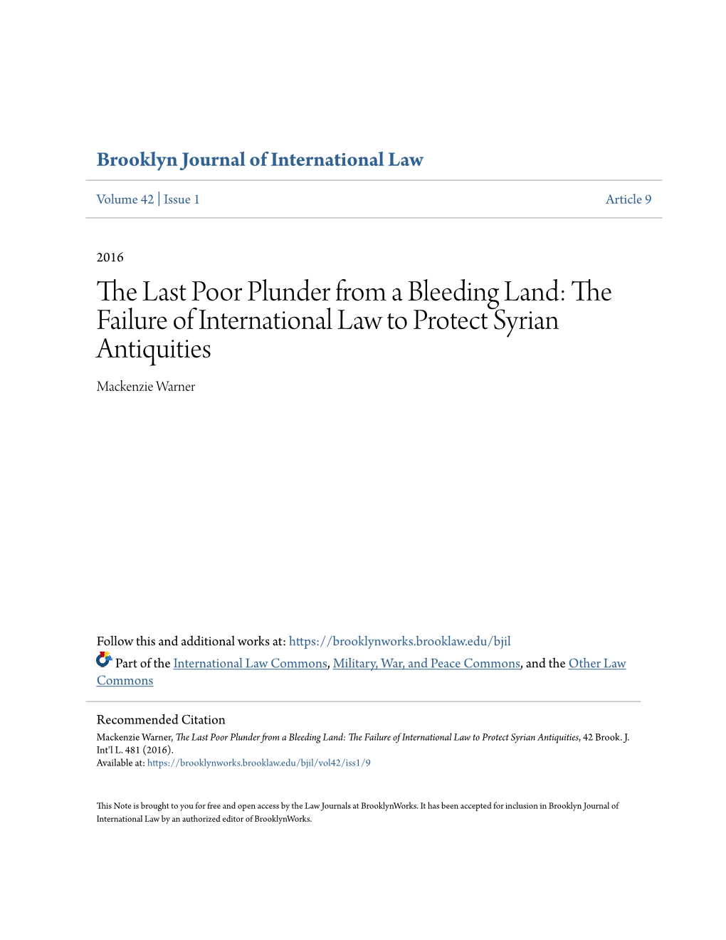 The Last Poor Plunder from a Bleeding Land: the Failure of International Law to Protect Syrian Antiquities Mackenzie Warner