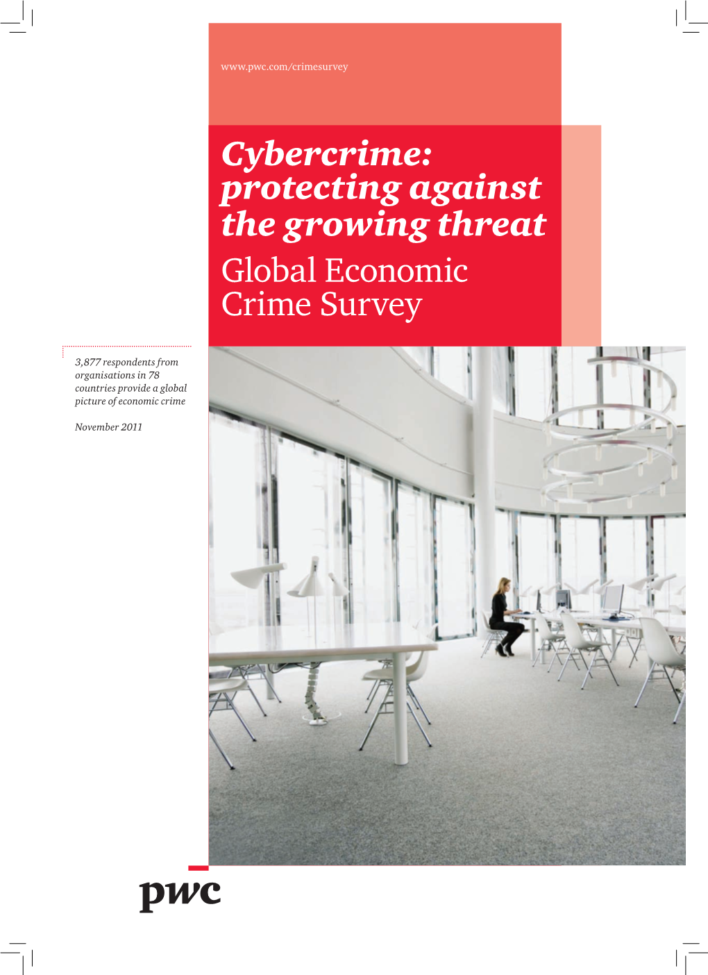 Cybercrime: Protecting Against the Growing Threat Global Economic Crime Survey