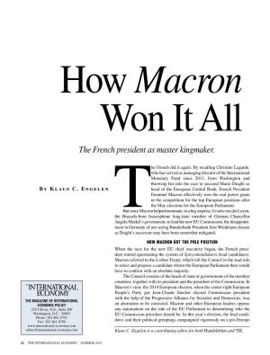 How Macron Won It All the French President As Master Kingmaker
