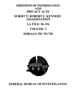 Robert F. Kennedy Assassination La File: 56-156 Volume: 3 Serials: 501 to 750