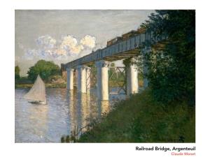 Railroad Bridge, Argenteuil Claude Monet Railroad Bridge, Argenteuil a Small Sailboat Drifts Along the Water in This Looking Questions Tranquil Scene