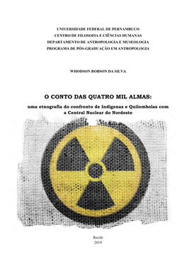 O CONTO DAS QUATRO MIL ALMAS: Uma Etnografia Do Confronto De Indígenas E Quilombolas Com a Central Nuclear Do Nordeste