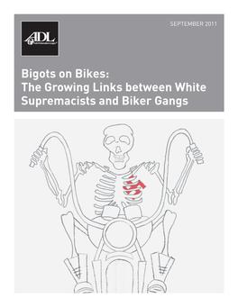 Bigots on Bikes: the Growing Links Between White Supremacists and Biker Gangs Key Findings