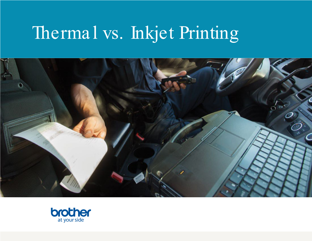 Thermal Vs. Inkjet Printing Why Thermal Technology? Why Inkjet Printers Are Not Mobile?