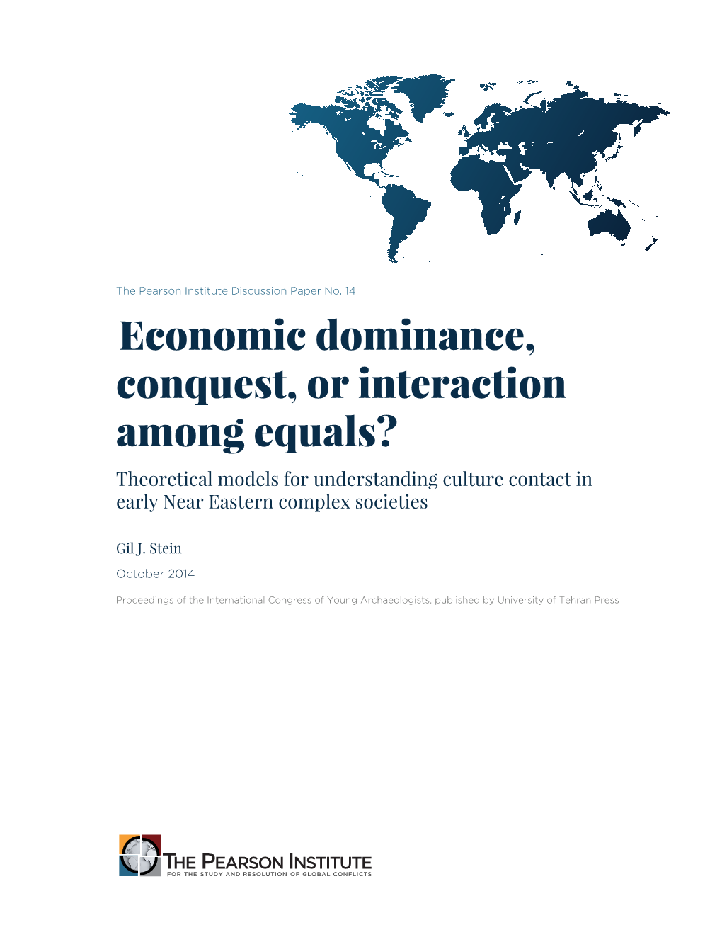 Economic Dominance, Conquest, Or Interaction Among Equals? Theoretical Models for Understanding Culture Contact in Early Near Eastern Complex Societies