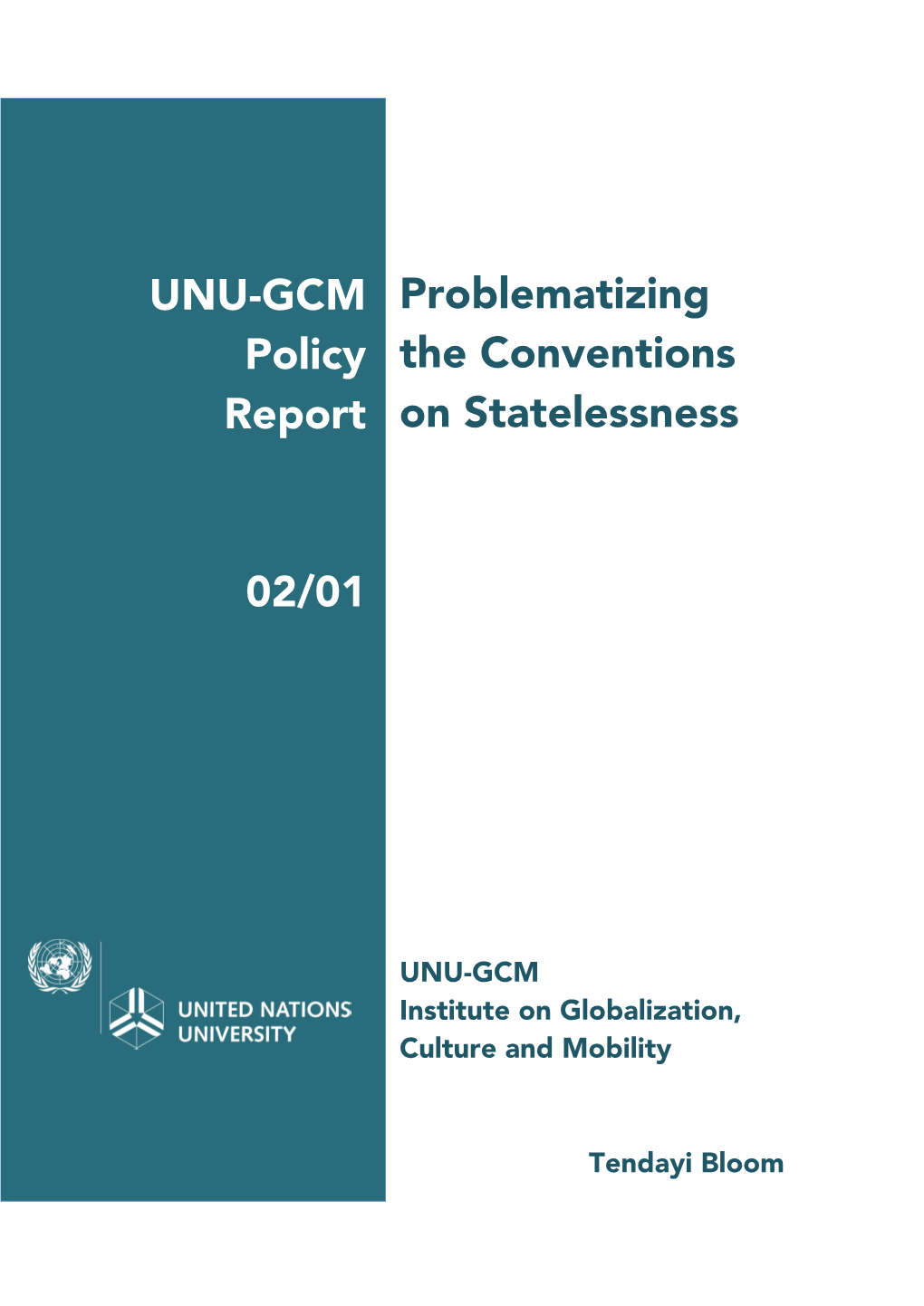 Problematizing the Conventions on Statelessness UNU-GCM Policy Report 02/01