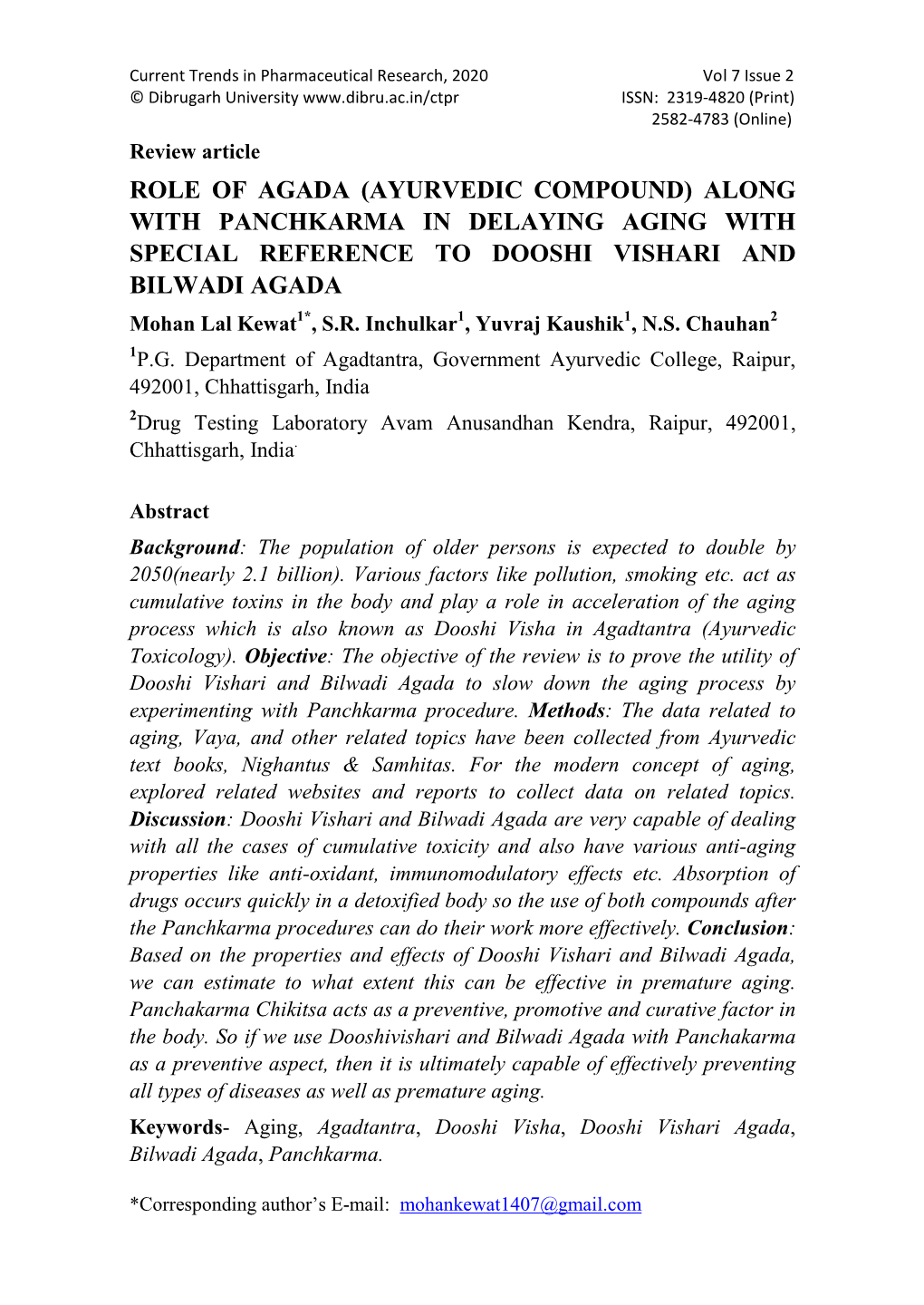 ROLE of AGADA (AYURVEDIC COMPOUND) ALONG with PANCHKARMA in DELAYING AGING with SPECIAL REFERENCE to DOOSHI VISHARI and BILWADI AGADA Mohan Lal Kewat 1* , S.R