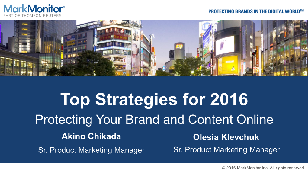 Top Strategies for 2016 Protecting Your Brand and Content Online Akino Chikada Olesia Klevchuk Sr